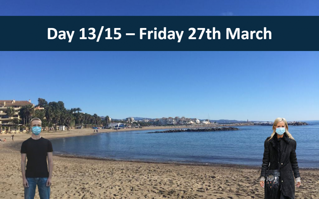 Day 13/15 – Friday 27th March –15 days of Spanish lock down