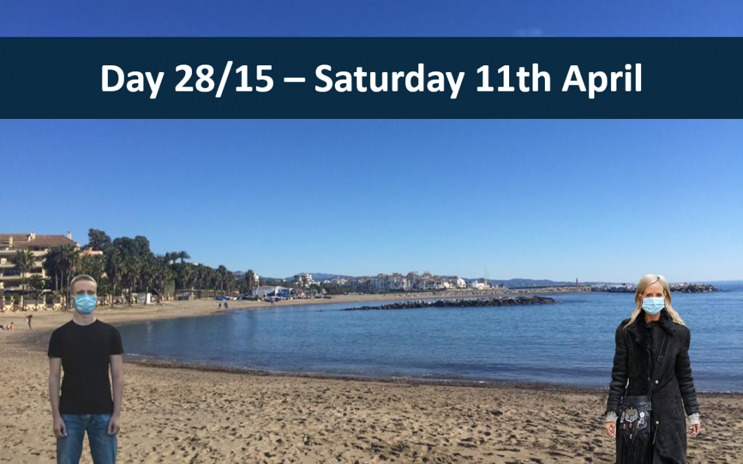 Day 28/15 – Saturday 11th April –15 days of Spanish lock down