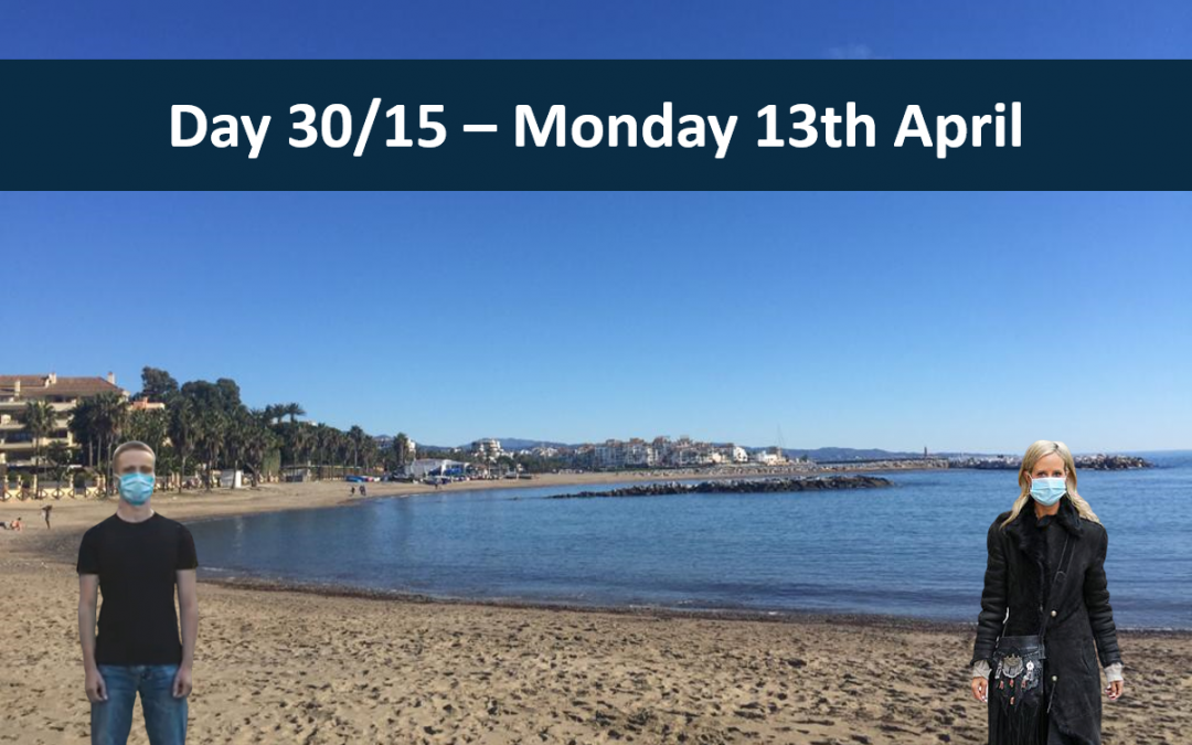 Day 30/15 – Monday 13th April –15 days of Spanish lock down