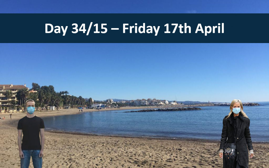 Day 34/15 – Friday 17th April –15 days of Spanish lock down