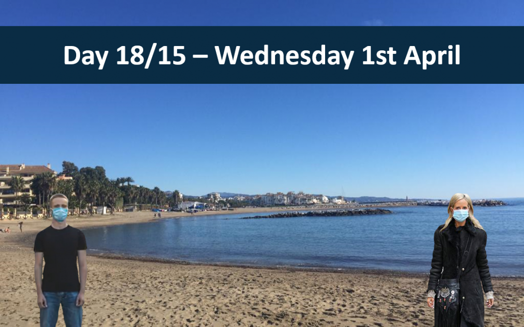 Day 18/15 – Wednesday 1st April –15 days of Spanish lock down